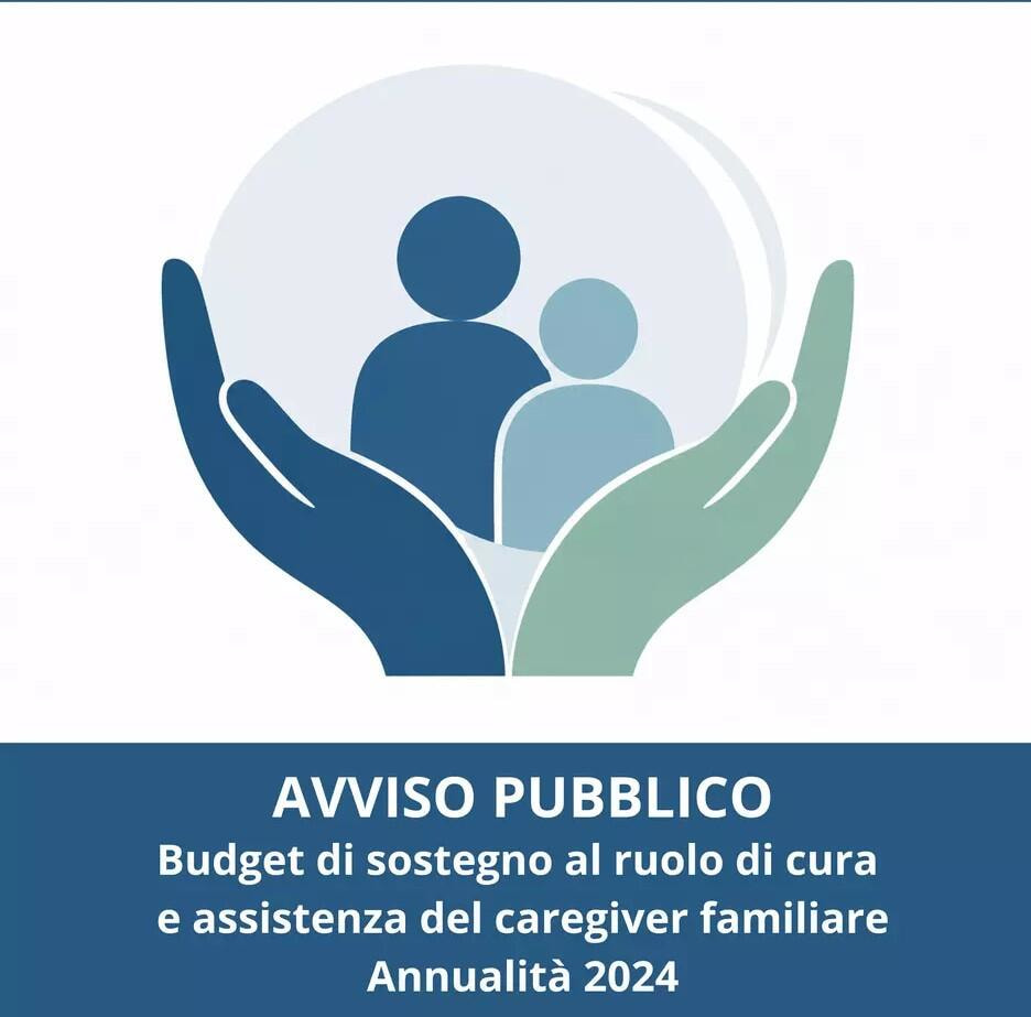 Immagine: “Budget Di Sostegno Al Ruolo Di Cura E Assistenza Del Caregiver Familiare” Annualità 2024